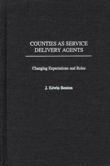 Counties as Service Delivery Agents : Changing Expectations and Roles