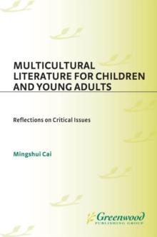 Multicultural Literature for Children and Young Adults : Reflections on Critical Issues