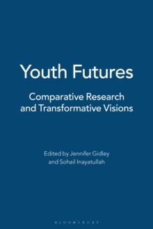 Youth Futures : Comparative Research and Transformative Visions