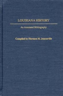 Louisiana History : An Annotated Bibliography