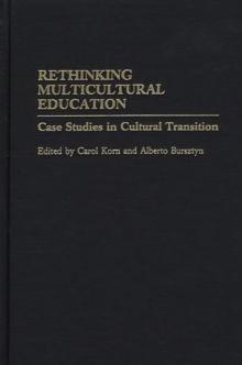 Rethinking Multicultural Education : Case Studies in Cultural Transition