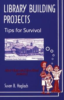 Library Building Projects : Tips for Survival