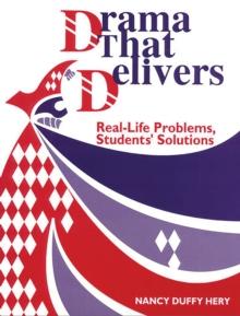 Drama That Delivers : Real-Life Problems, Students' Solutions