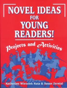 Novel Ideas for Young Readers! : Projects and Activities