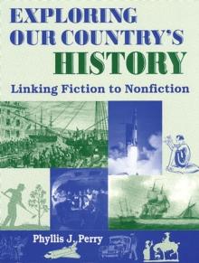 Exploring Our Country's History : Linking Fiction to Nonfiction