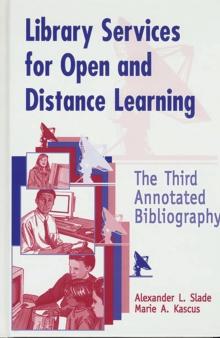 Library Services for Open and Distance Learning : The Third Annotated Bibliography