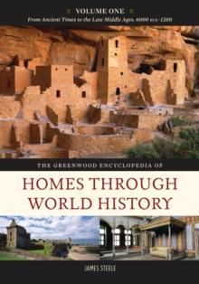 The Greenwood Encyclopedia of Homes through World History : [3 volumes]