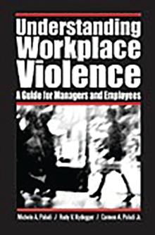 Understanding Workplace Violence : A Guide for Managers and Employees