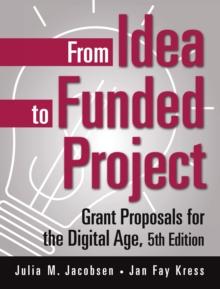 From Idea to Funded Project : Grant Proposals for the Digital Age