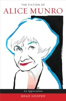 The Fiction of Alice Munro : An Appreciation