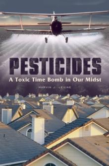 Pesticides : A Toxic Time Bomb in Our Midst