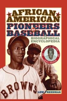 African American Pioneers of Baseball : A Biographical Encyclopedia