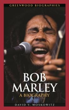 Bob Marley : A Biography