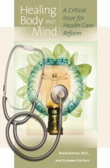 Healing Body and Mind : A Critical Issue for Health Care Reform