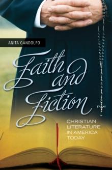 Faith and Fiction : Christian Literature in America Today