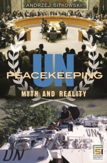 UN Peacekeeping : Myth and Reality