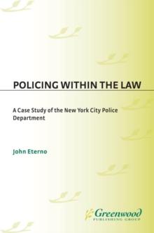 Policing within the Law : A Case Study of the New York City Police Department