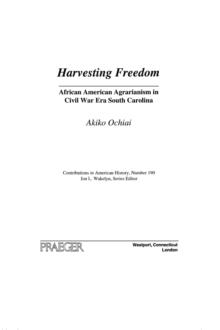 Harvesting Freedom : African American Agrarianism in Civil War Era South Carolina