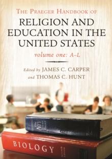 The Praeger Handbook of Religion and Education in the United States : [2 volumes]