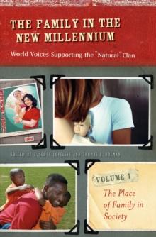 The Family in the New Millennium : World Voices Supporting the Natural Clan [3 volumes]