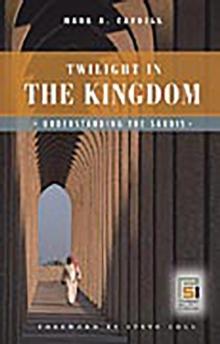 Twilight in the Kingdom : Understanding the Saudis