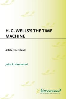 H.G. Wells's The Time Machine : A Reference Guide