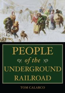 People of the Underground Railroad : A Biographical Dictionary