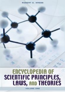 Encyclopedia of Scientific Principles, Laws, and Theories : [2 volumes]