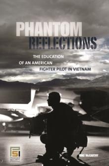 Phantom Reflections : The Education of an American Fighter Pilot in Vietnam