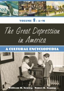 The Great Depression in America : A Cultural Encyclopedia [2 volumes]