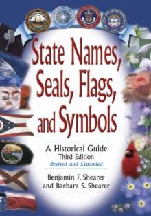 State Names, Seals, Flags, and Symbols : A Historical Guide