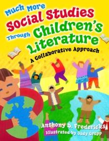 Much More Social Studies Through Children's Literature : A Collaborative Approach