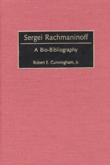 Sergei Rachmaninoff : A Bio-Bibliography