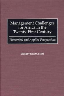 Management Challenges for Africa in the Twenty-First Century : Theoretical and Applied Perspectives