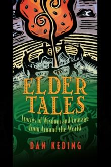 Elder Tales : Stories of Wisdom and Courage from Around the World