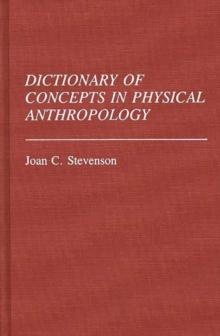 Dictionary of Concepts in Physical Anthropology