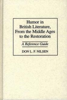 Humor in British Literature, From the Middle Ages to the Restoration : A Reference Guide