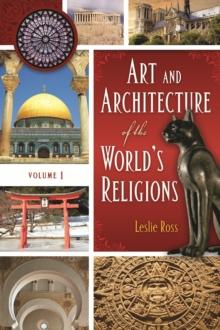 Art and Architecture of the World's Religions : [2 volumes]