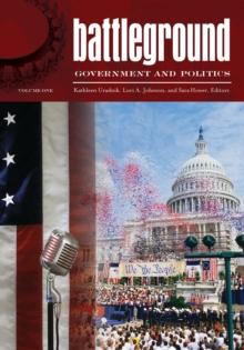 Battleground: Government and Politics : [2 volumes]