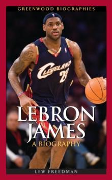 LeBron James : A Biography