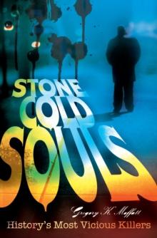 Stone Cold Souls : History's Most Vicious Killers