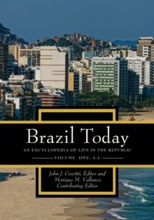 Brazil Today : An Encyclopedia of Life in the Republic [2 volumes]