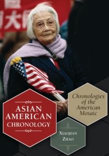 Asian American Chronology : Chronologies of the American Mosaic