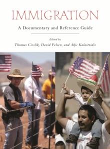 Immigration : A Documentary and Reference Guide