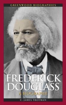 Frederick Douglass : A Biography