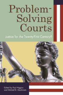 Problem-Solving Courts : Justice for the Twenty-First Century?