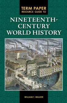 Term Paper Resource Guide to Nineteenth-Century World History