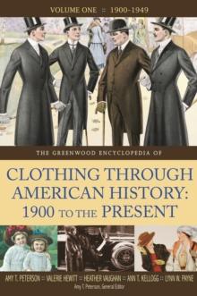 The Greenwood Encyclopedia of Clothing through American History, 1900 to the Present : [2 volumes]