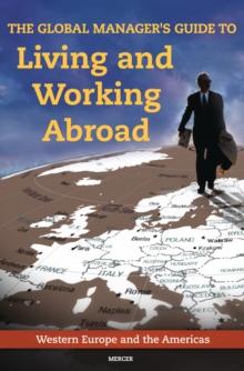 The Global Manager's Guide to Living and Working Abroad : Western Europe and the Americas