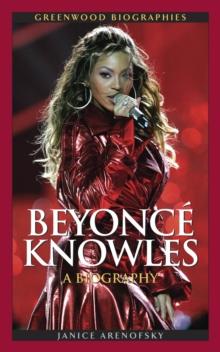 Beyonce Knowles : A Biography